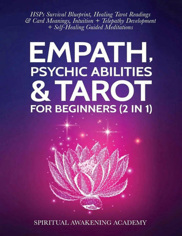 Book cover of "Empath, Psychic Abilities & Tarot for Beginners (2 in 1)" featuring a lotus with a mystical background, focused on HSPs survival blueprint and healing tarot readings.